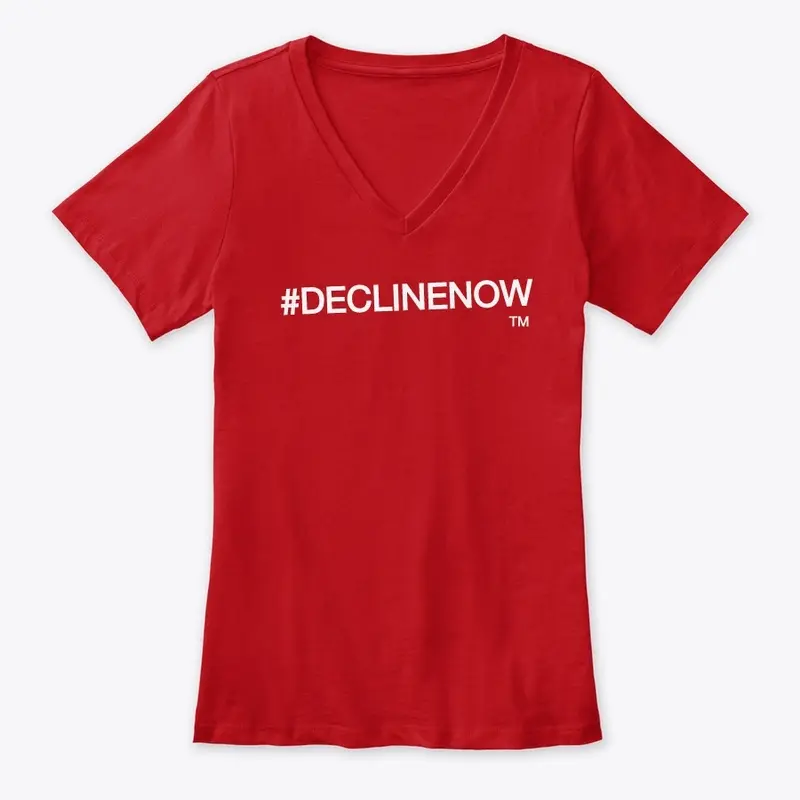 #DECLINENOW