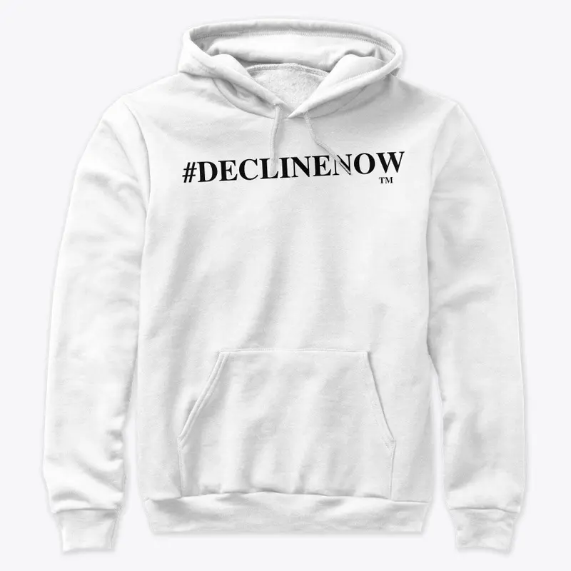 #DECLINENOW