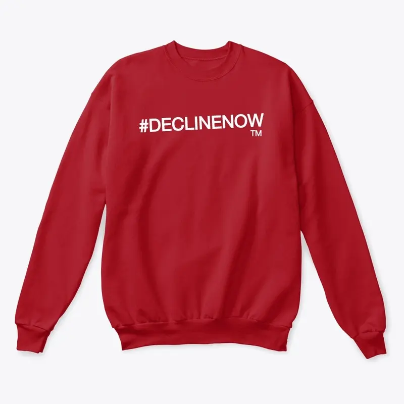 #DECLINENOW