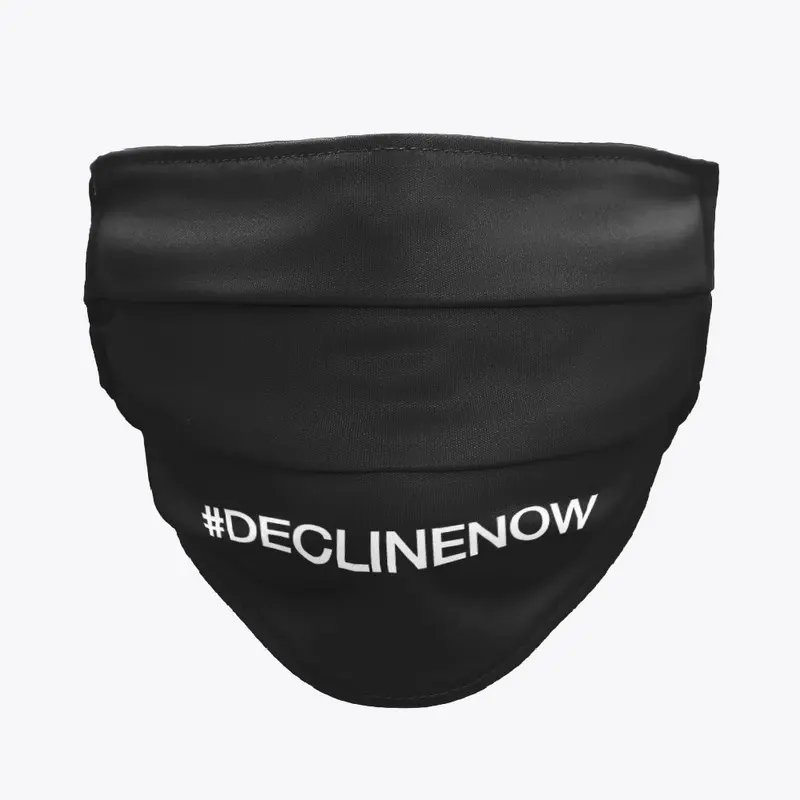 #DECLINENOW